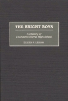 The Bright Boys: A History of Townsend Harris High School (Contributions to the Study of Education) 0313314799 Book Cover