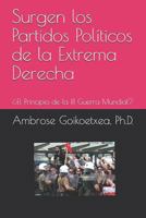 Surgen los Partidos Políticos de la Extrema Derecha: ¿El Principio de la III Guerra Mundial? 1797774328 Book Cover