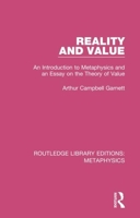 Reality and Value: An Introduction to Metaphysics and an Essay on the Theory of Value 1163142859 Book Cover