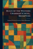 Rules of the Western Grammar School, Brompton 1023510324 Book Cover