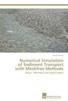 Numerical Simulation of Sediment Transport with Meshfree Methods 3838132947 Book Cover