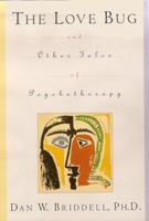 The Love Bug and Other Tales of Psychotherapy 0312242492 Book Cover