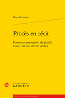 Proces En Recit: Formes Et Perception de Proces Avant l'An Mil (Ixe-Xe Siecles) 2406109836 Book Cover