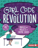 Girl Code Revolution: Profiles and Projects to Inspire Coders 1541596722 Book Cover
