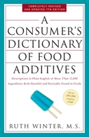 A Consumer's Dictionary of Food Additives: Descriptions in Plain English of More Than 12,000 Ingredients Both Harmful and Desirable Found in Foods (Consumer's Dictionary of Food Additives) 0609803662 Book Cover