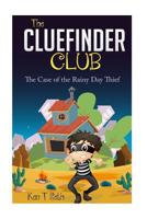 The CLUEFINDER CLUB: The Case of the Rainy Day Thief 1514373521 Book Cover