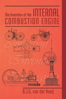 The Invention of the Internal Combustion Engine B098GV17W4 Book Cover