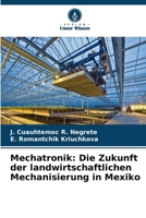 Mechatronik: Die Zukunft der landwirtschaftlichen Mechanisierung in Mexiko (German Edition) 6208723019 Book Cover