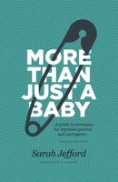 More Than Just a Baby: A guide to surrogacy for intended parents and surrogates 0648906035 Book Cover
