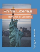 Anima Liberale: Romanzo di Economia (Italian Edition) B0H49CK9MQ Book Cover
