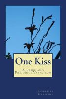 One Kiss: A Pride and Prejudice Variation 1502715805 Book Cover