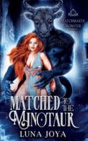 Matched to the Minotaur (Matchmaker Monster) B0CW5FRTCC Book Cover