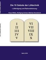 Die 10 Gebote der Löttechnik: Lötfertigung und Rationalisierung 3741271985 Book Cover