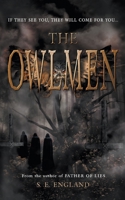 The Owlmen: If They See You They Will Come For You 1980849196 Book Cover