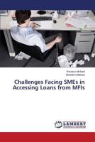Challenges Facing SMEs in Accessing Loans from MFIs 3659509124 Book Cover