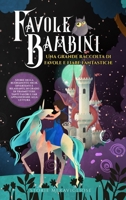 Favole per Bambini Una grande raccolta di favole e fiabe fantastiche. (Vol.2): Storie della buonanotte uniche, divertenti e rilassanti, in grado di trasmettere tanti valori e far appassionare alla let 1088187684 Book Cover