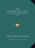 The Clover Leaf Tyer: Ancylis Angulifasciana Zeller 1169426506 Book Cover