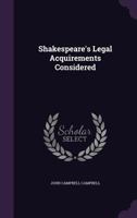 Shakespeare's Legal Acquirements Considered 0548709203 Book Cover