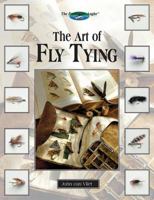 The Art of Fly Tying: More Than 200 Classic & New Patterns (The Freshwater Angler) 1589233468 Book Cover
