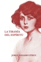 La Tirania del Espiritu: O Las Cinco Muertes del Bar 1726214419 Book Cover