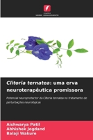 Clitoria ternatea: uma erva neuroterapêutica promissora 6138261054 Book Cover