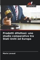 Prodotti difettosi: uno studio comparativo tra Stati Uniti ed Europa 6206116921 Book Cover
