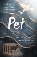 Pet: The Journey from Abuse to Recovery B0BF2Q4VV8 Book Cover