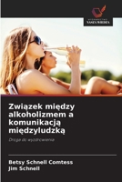 Zwiazek miedzy alkoholizmem a komunikacja miedzyludzka (Polish Edition) 6209822789 Book Cover