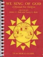 We Sing of God Teacher's Guide: A Hymnal for Children 0898691729 Book Cover