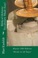 Biblical Hebrew: Vocabulary Made Easy! 1461131138 Book Cover