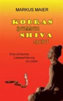 Kobras beissen Shiva nicht: Eine (kritische) Liebeserklärung an Indien 3743153416 Book Cover