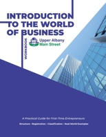 Introduction to the World of Business: A Practical Guide for First-Time Entrepreneurs B0H968YF94 Book Cover