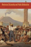 Rhetorical Citizenship and Public Deliberation 0271053879 Book Cover