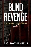 Blind Revenge: A Suspenseful Legal Thriller B0CN95H2G4 Book Cover
