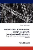 Optimization at Conceptual Design Stage with Morphological Indicators 3838368207 Book Cover