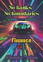 No Banks, No Boundaries: 30 River Beneath 30 Ocean (Finance) B0CQH5M8F2 Book Cover