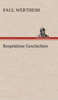 Respektlose Geschichten 3842415303 Book Cover