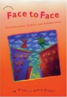Face to Face: Communication, Culture, and Collaboration, Second Edition 0838439543 Book Cover