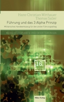 Führung und das 3 Alpha Prinzip: Militärisches Handwerkszeug für den zivilen Führungsalltag 3967760561 Book Cover