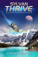 Sylvan Thrive (Thrive Space Colony Adventures) B08FP9Z5ZC Book Cover