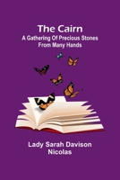 The cairn: A gathering of precious stones from many hands 9364734491 Book Cover