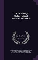 The Edinburgh Philosophical Journal, Volume 3 1142113337 Book Cover