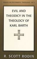 Evil and Theodicy in the Theology of Karl Barth 0820434965 Book Cover