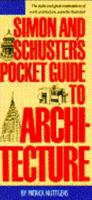 Simon and Schuster's Pocket Guide to Architecture (Fireside Books (Holiday House)) 0671255134 Book Cover