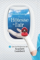 L'Hôtesse de l'air - Tome 3: Les turbulences de Scarlett Lambert 1999124545 Book Cover