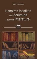 Histoires insolites des livres et écrivains (CITY EDITIONS) (French Edition) 2824602759 Book Cover