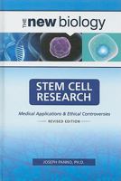 Stem Cell Research: Medical Applications And Ethical Controversy (The New Biology)