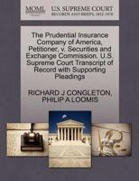 The Prudential Insurance Company of America, Petitioner, v. Securities and Exchange Commission. U.S. Supreme Court Transcript of Record with Supporting Pleadings 1270482211 Book Cover