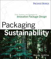 Packaging Sustainability: Tools, Systems and Strategies for Innovative Package Design 0470246693 Book Cover