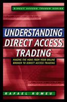 Understanding Direct Access Trading: Making the Move from Your Online Broker to Direct Access Trading 0071362509 Book Cover